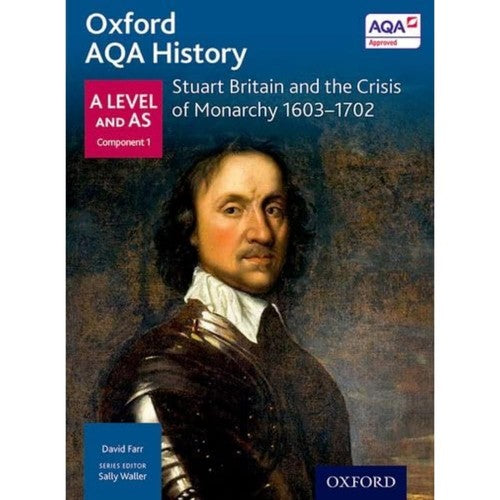 Stuart Britain and the Crisis of Monarchy 1603-1702 (Oxford A Level History AQA)