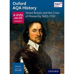 Stuart Britain and the Crisis of Monarchy 1603-1702 (Oxford A Level History AQA)