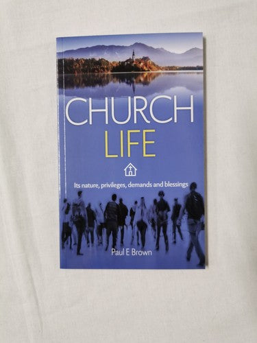 Church Life by Paul E. Brown (Paperback)
