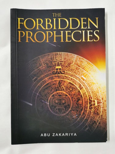 The Forbidden Prophecies by Abu Zakariya