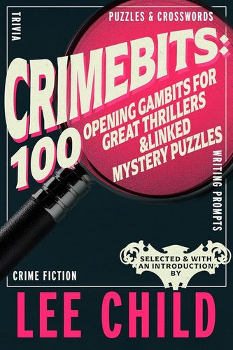 Crimebits: 100 Opening Gambits for Great Thrillers. Judged and Introduced