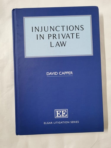 Injunctions in Private Law (Elgar Litigation Series)