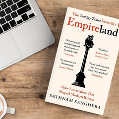 Empireland: How Imperialism Has Shaped Modern Britain by Sathnam Sanghera
