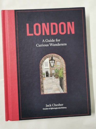 London: A Guide for Curious Wanderers: THE SUNDAY TIMES BESTSELLER
