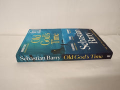 Old God's Time: The Top Ten Sunday Times Bestseller by Sebastian Barry