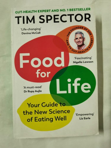 Food for Life : Your Guide to the New Science of Eating Well by Tim Spector