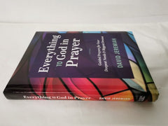 Everything to God in Prayer Guided Prayers for Your Deepest Needs & Biggest Drea