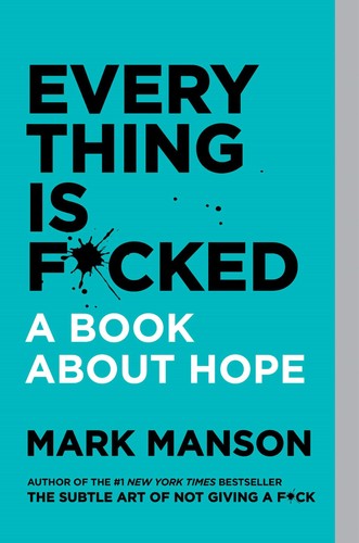 Everything Is F*cked: A Book About Hope [Paperback] Manson, Mark