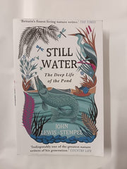 Still Water: The Deep Life of the Pond by John Lewis-Stempel