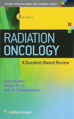 Radiation Oncology - A Question Based Review 2nd Edition