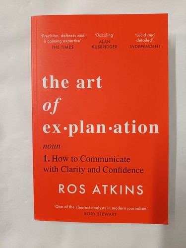 The Art of Explanation: How to Communicate with Clarity and Confidence