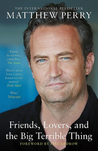 Friends, Lovers and the Big Terrible Thing: The powerful memoir