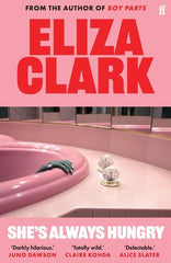 She's Always Hungry: 'Playful, sometimes depraved and often laugh-out-loud funny