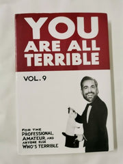 You Are All Terrible: Vol. 9 Signed by Harrison Greenbaum