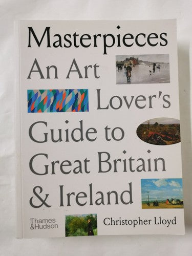 Masterpieces: An Art Lover's Guide to Great Britain and Ireland