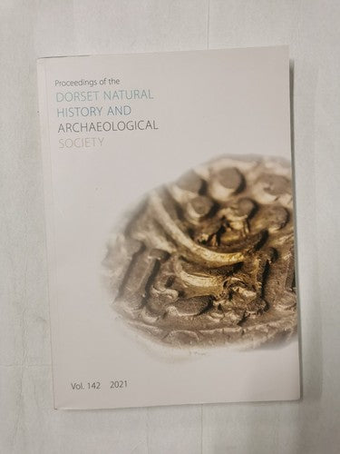 Dorset Natural History and Archaeological Society Vol. 142 2021