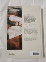 A Portrait of British Cheese: A Celebration of Artistry, Regionality and Recipes