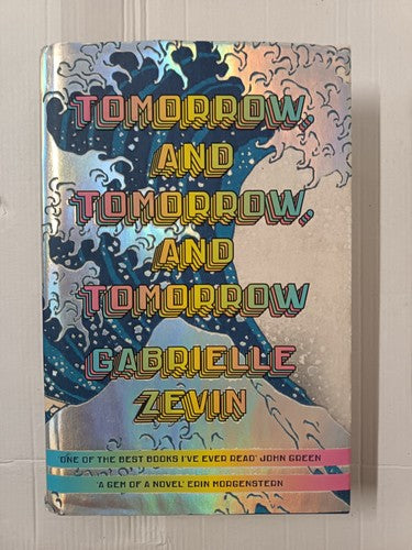 Tomorrow, and Tomorrow, and Tomorrow by Gabrielle Zevin (First Edition Hardback)