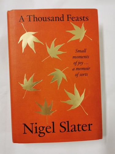A Thousand Feasts by Nigel Slater (Signed First Edition)
