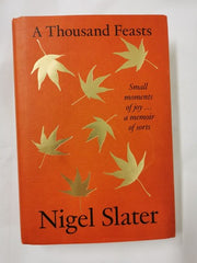 A Thousand Feasts by Nigel Slater (Signed First Edition)