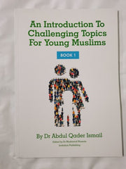 An Introduction to Challenging Topics for Young Muslims (Book 1)