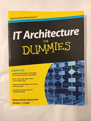 IT Architecture for Dummies by Susan L. Cook & Kalani Kirk Hausman