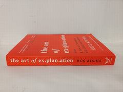The Art of Explanation: How to Communicate with Clarity and Confidence