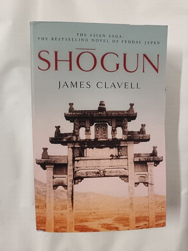 Shogun: Book One of the Asian Saga - The book that inspired the multi-Emmy Award