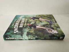 Snorkelling Britain: 100 Wild Swimming Adventures for Marine Explorers