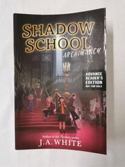 Shadow School #1: Archimancy by J. A. White LIMITED EDITION PROOF PAPERBACK