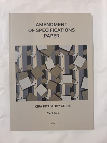 Amendment of Specifications Paper, CIPA FD3 Study Guide by Tim Allsop