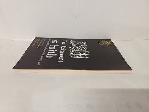 The Testament to Faith: Forty Hadith on the Virtues of the Testament to Faith
