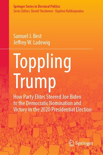 Toppling Trump: How Party Elites Steered Joe Biden to the Democratic Nomination
