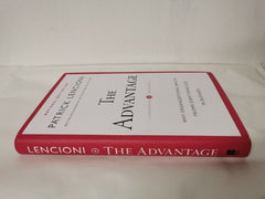 The Advantage: Why Organizational Health Trumps Everything Else In Business
