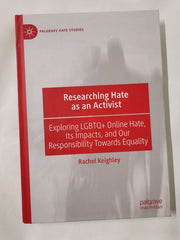 Researching Hate as an Activist: Exploring LGBTQ+ Online Hate, Its Impacts