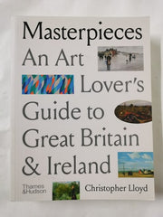 Masterpieces: An Art Lover's Guide to Great Britain and Ireland