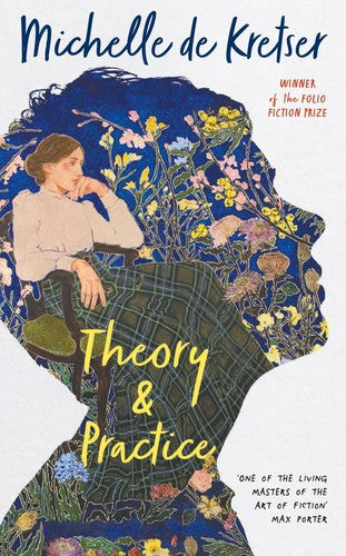 Theory & Practice by Michelle de Kretser