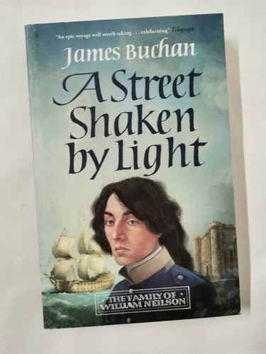 A Street Shaken by Light: The Story of William Neilson, Volume I