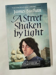 A Street Shaken by Light: The Story of William Neilson, Volume I