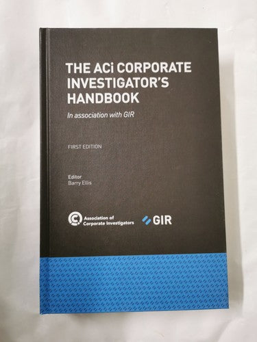 The ACi Corporate Investigatorâs Handbook 1st Edition