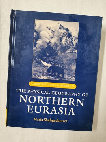 The Physical Geography of Northern Eurasia (Oxford Regional Environments)