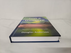 Just A Glimpse - Adventures of an Irresponsible Family by Douglas Anderson