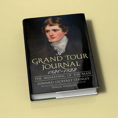 A Grand Tour Journal 1820-1822: The Awakening of the Man