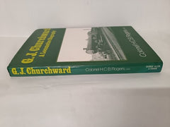 G. J. Churchward: A Locomotive Biography by H. C. B. Rogers (First Edition 1975)