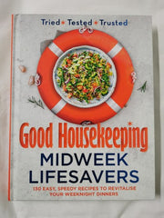 Good Housekeeping Midweek Lifesavers: 130 Easy, Speedy Recipes to Revitalise You