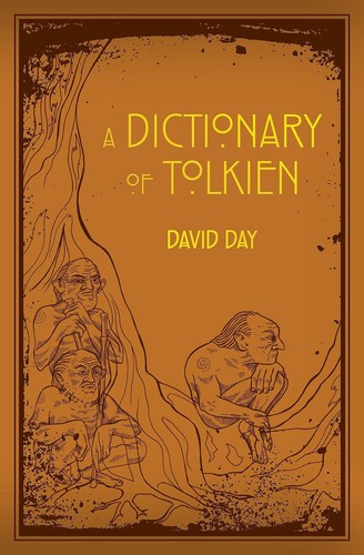 A Dictionary of Tolkien: An A-Z Guide to the Creatures, Plants, Events