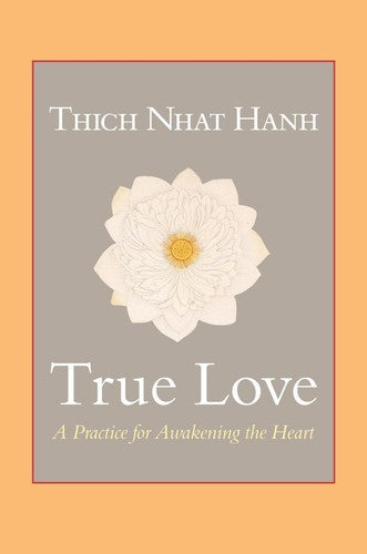 True Love: A Practice for Awakening the Heart