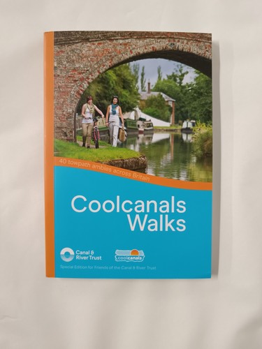 Coolcanals Walks: 40 towpath ambles across Britain - Canal & River Trust