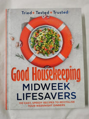 Good Housekeeping Midweek Lifesavers: 130 Easy, Speedy Recipes to Revitalise You