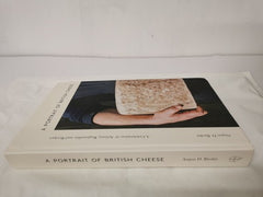 A Portrait of British Cheese: A Celebration of Artistry, Regionality and Recipes